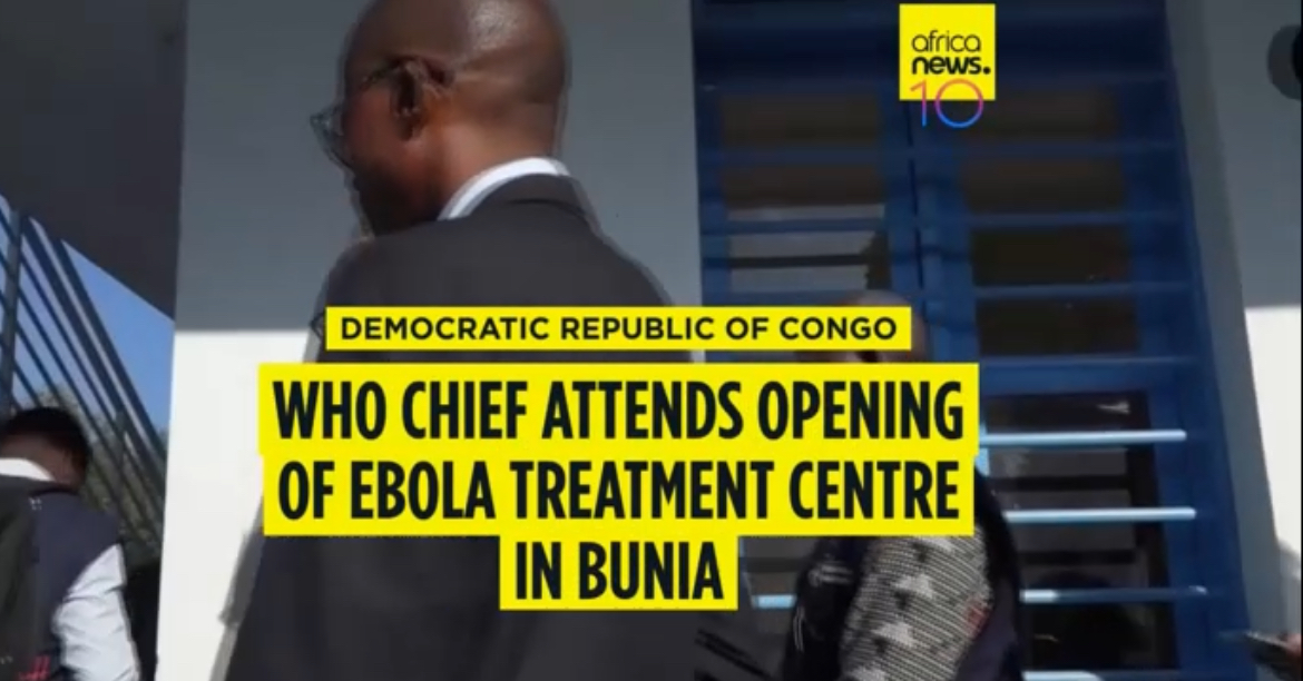 WHO Chief Attends Opening of Ebola Treatment Centre in Eastern Congo